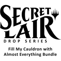 Secret Lair Drop: Fill My Cauldron with Almost Everything Bundle