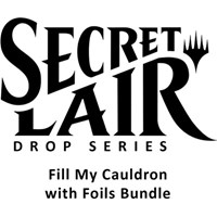 Secret Lair Drop: Fill My Cauldron with Foils Bundle