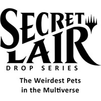 Secret Lair Drop: The Weirdest Pets in the Multiverse - Non-Foil Edition