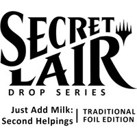 Secret Lair Drop: Just Add Milk: Second Helpings - Traditional Foil Edition